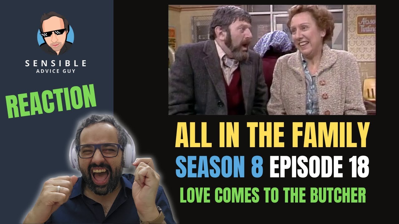 All in the Family REACTION, S8EP18 - Love Comes to the Butcher