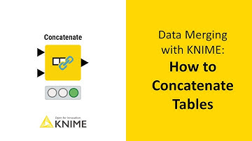 Data Merging with KNIME: How to Concatenate Tables