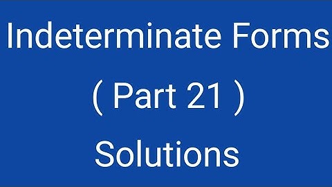 Indeterminate Forms, Part 21, Solutions, Differential Calculus, Magadh University