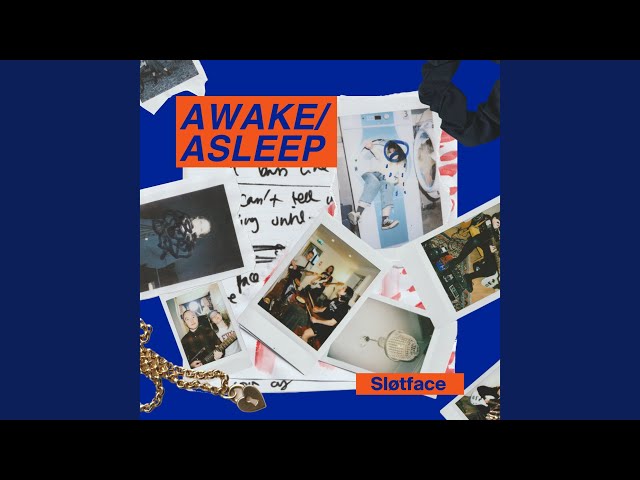 AWAKE/ASLEEP