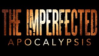 The Imperfected - Apocalypsis (Official Video)