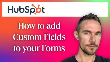 How to add Custom Fields to HubSpot Forms