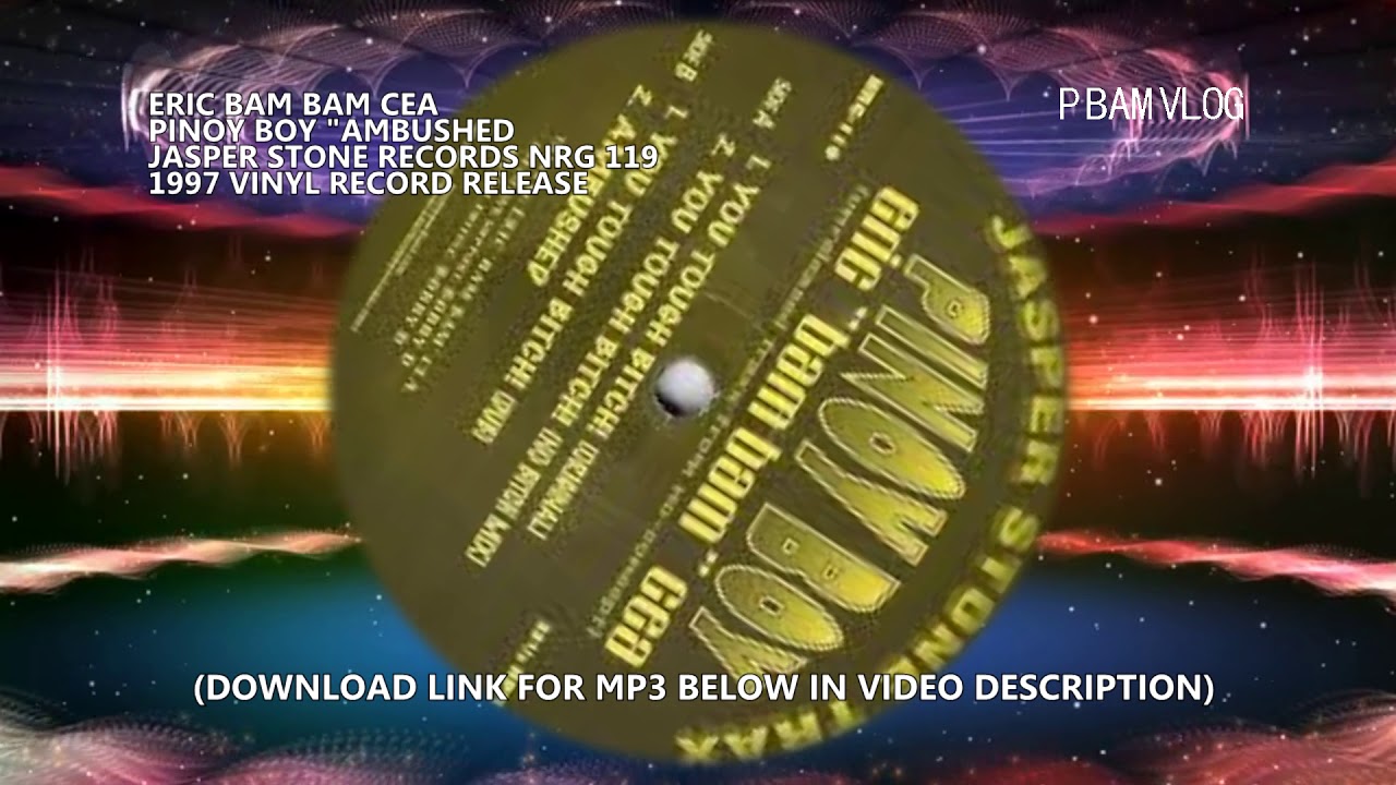 🎹 ERIC BAM BAM CEA - AMBUSHED - PINOY BOY - JASPER STONE - NRG119 - 1997 VINYL RECORD RELEASE