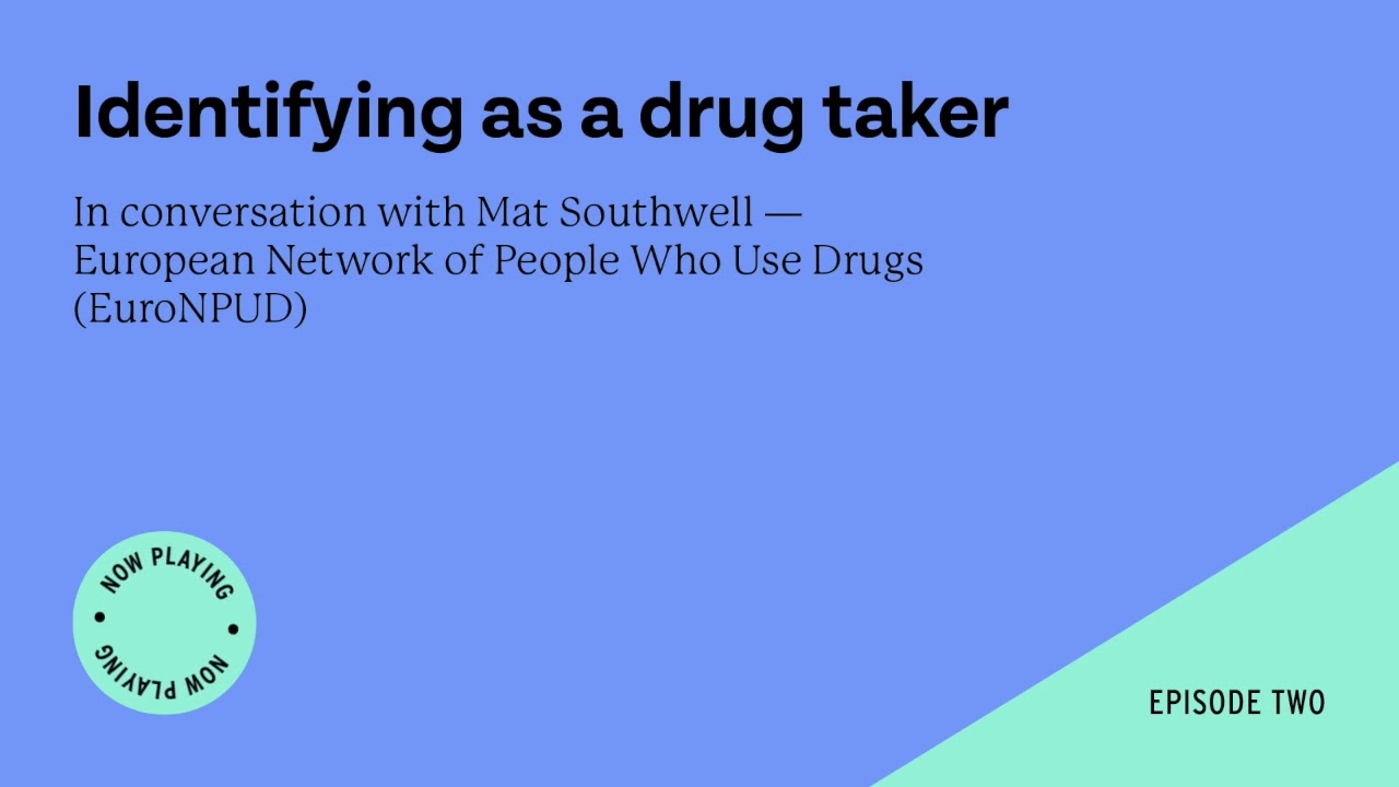 The Drugs Policy Voices Podcast - Episode 2