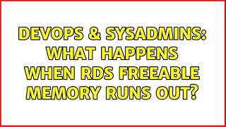 DevOps & SysAdmins: What happens when RDS freeable memory runs out?