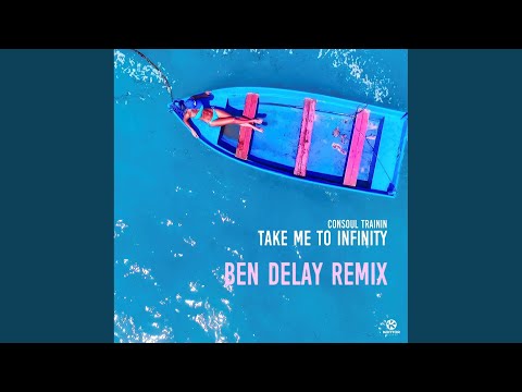 Take Me to Infinity (Ben Delay Remix)