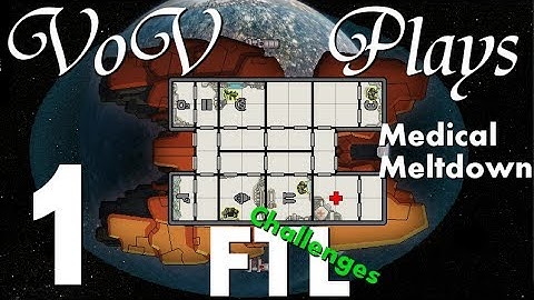 Medbay: Offline - VoV Plays FTL Challenges: Medical Meltdown - Part 1