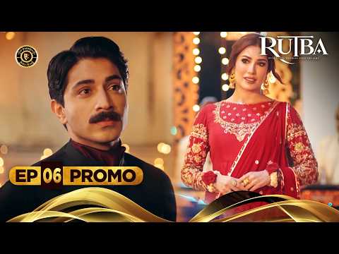 RUTBA EPISODE 6 | Promo | Tonight | Hiba Bukhari | Talha Chahour | Zahid Ahmed | Mehwish Hayat