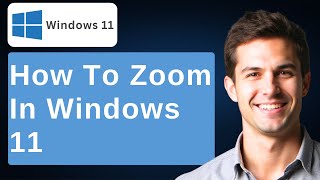 How To Zoom In Windows 11 - Magnifier Tool [2026 Guide]