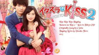 Re-UP【Fero】 Mischievous Kiss ~ Love in TOKYO 2 OP  Kiss Kiss Kiss  Tagalog COVER / Fandub