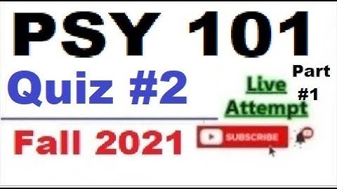 PSY101 quiz 2 live attempte with correct answers Fall 2021 Solved quiz Part 1