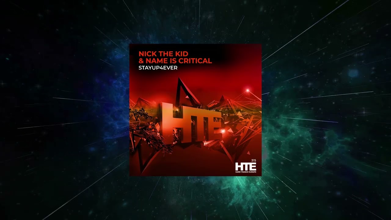 Nick The Kid & Name Is Critical - StayUp4Ever (Extended Mix) [ HTE Recordings ]