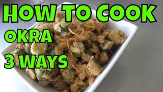 How to Cook Okra 3 Different Ways