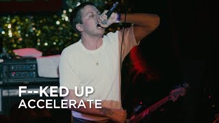 F--Ked Up Accelerate First Play Live
