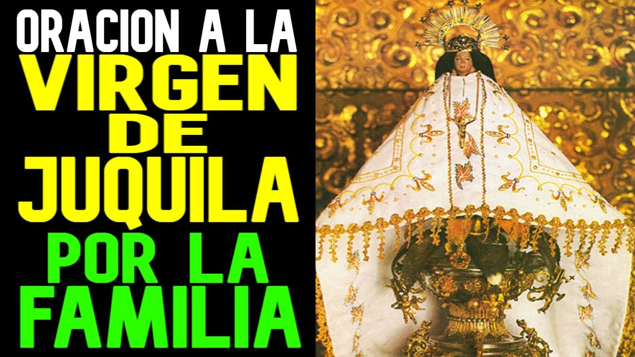 Oracion a la Virgen de Juquila por la Familia Oracion Milagrosa Virgen de Juquila. YouTube Oracion a la Virgen de Juquila por la Familia Oracion Milagrosa Virgen de Juquila. YouTube