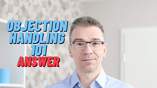 Sales Objection Handling 101: Answer