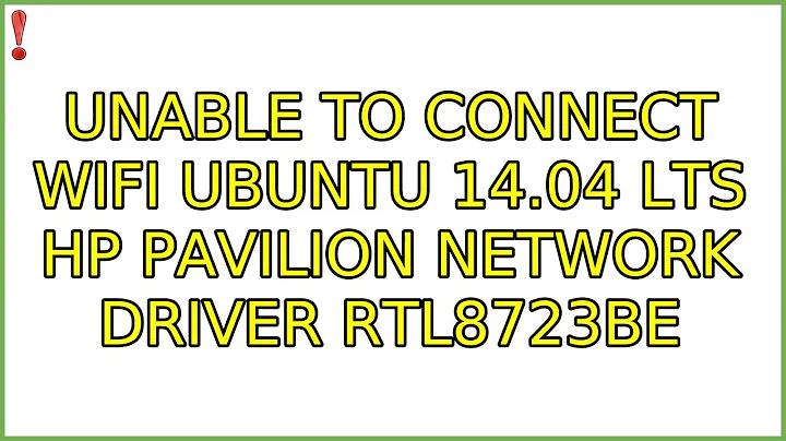 Ubuntu: Unable to connect wifi ubuntu 14.04 LTS HP Pavilion Network driver rtl8723be