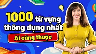 1000 TỪ VỰNG TIẾNG ANH THÔNG DỤNG NHẤT CHO NGƯỜI MỚI BẮT ĐẦU