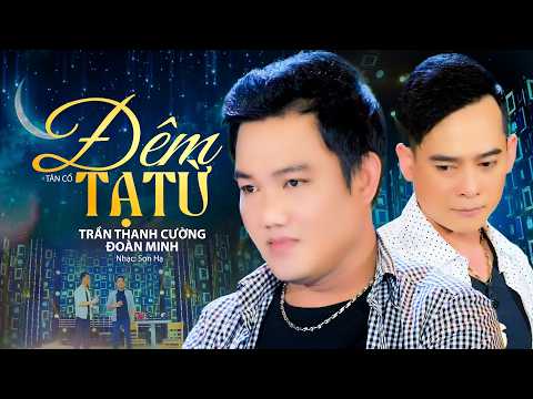 Tân Cổ Xã Hội Đêm Tạ Từ - Trần Thanh Cường x Đoàn Minh | Tân Cổ Đặc Sắc Khiến Lòng Người Xao Xuyến