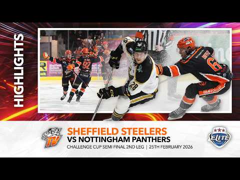 Sheffield Steelers v Nottingham Panthers - Challenge Cup Semi Final 2nd Leg - 25th February 2026