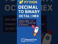 Python Shorts: Decimal to Binary | Octal | Hex 🔥#pythontutorial