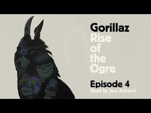 Gorillaz: Rise of the Ogre (Audiobook) - Episode 4
