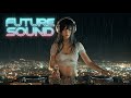 FUTURE SOUND - Night Drive EDM Mix 2026 Chill to High Energy DJ Set for Late Night Vibes