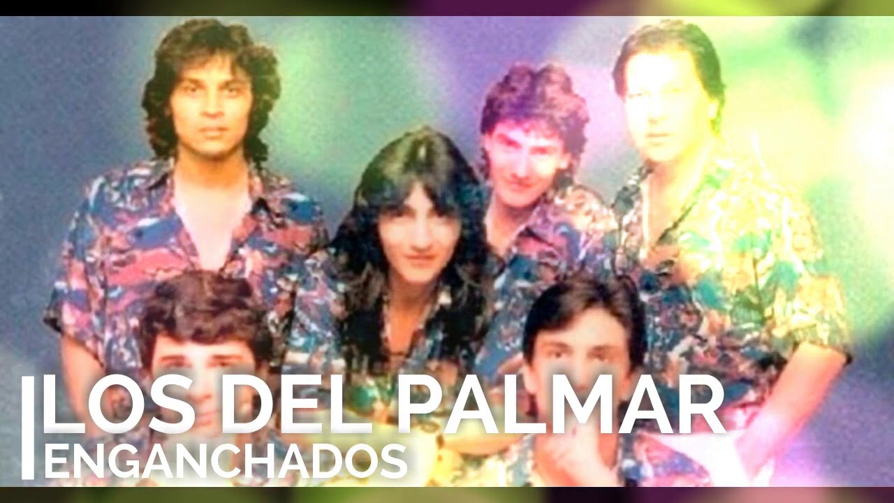 LOS DEL PALMAR ENGANCHADOS YouTube