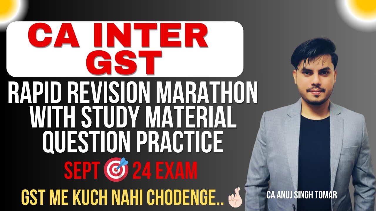 🔥CA Inter GST Quick Revision Marathon | Full Study Material & Practice ...