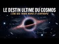 Le destin thermodynamique de l'Univers : Trous noirs, entropie et la fin du temps