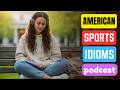 Sports Idioms Americans Use — Talk Like a Native! (English Listening Practice)