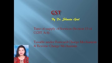 Time of supply of services section-  13 of CGST Act II For BBA/ B.Com II GGSIPU