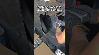 Polishing process for aluminum castings #diecasting #anodizing #factory #diecastingfactory #china