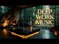 Deep Work Music | Flow State Concentration Music & Ultra Focus Productivity Soundscapes 4k