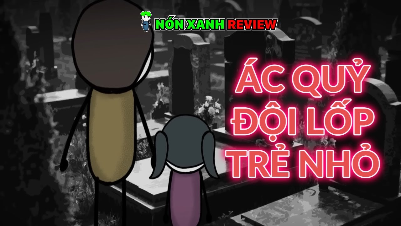 FULL END | ÁC QUỶ ĐỘI LỐP TRẢ NHỎ | NÓN XANH REVIEW