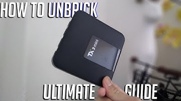 How to Unbrick the Tanix TX3 Mini (S905W) Ultimate Guide