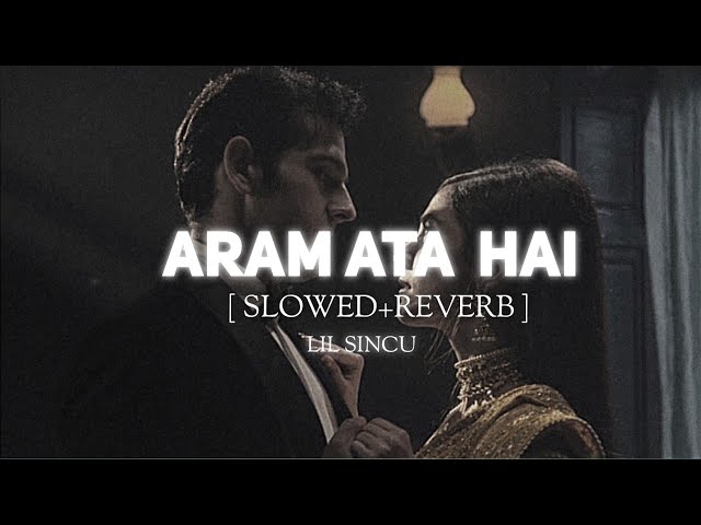 Aram Ata Hai Deedar Se Tere (Ik Lamha) Slowed+Reverb_ @azaanskhn class=