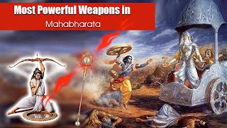 Most Powerful Astras/Weapons Used In Mahabharat | Mahabharat in English | Mahabharata Weapons