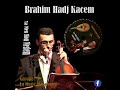 BRAHIM HADJ KACEM Ya Men Hou Meslem BRAHIM HADJ KACEM Ya Men Hou Meslem