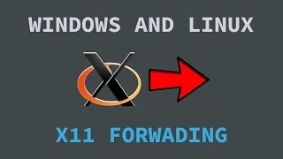 How to Use X11 Forwarding on Windows or Linux