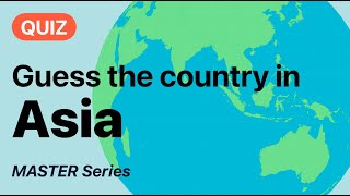 [QUIZ] Guess the country in Asia  -  MASTER Series