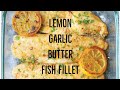 How to Baked Lemon Garlic Butter Fish Fillet | Easy and Delicious Recipe | precious vlog