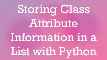 Storing Class Attribute Information in a List with Python