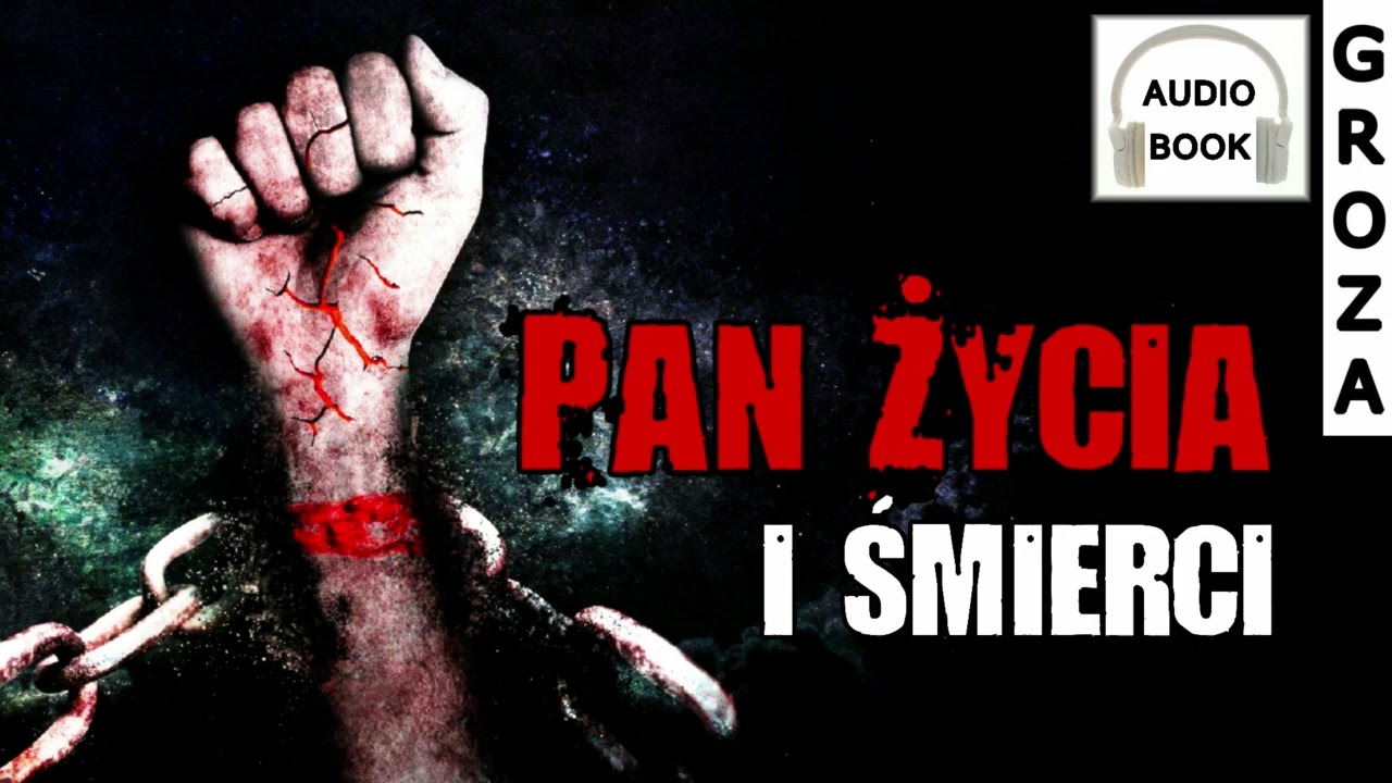 Pan życia i śmierci - groza, pełny audiobook