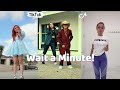 Wait A Minute! ~ TikTok Dance Compilation