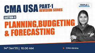 Master CMA USA Part 1 | Section B: Planning, Budgeting & Forecasting | Live with Almina Ma'am"