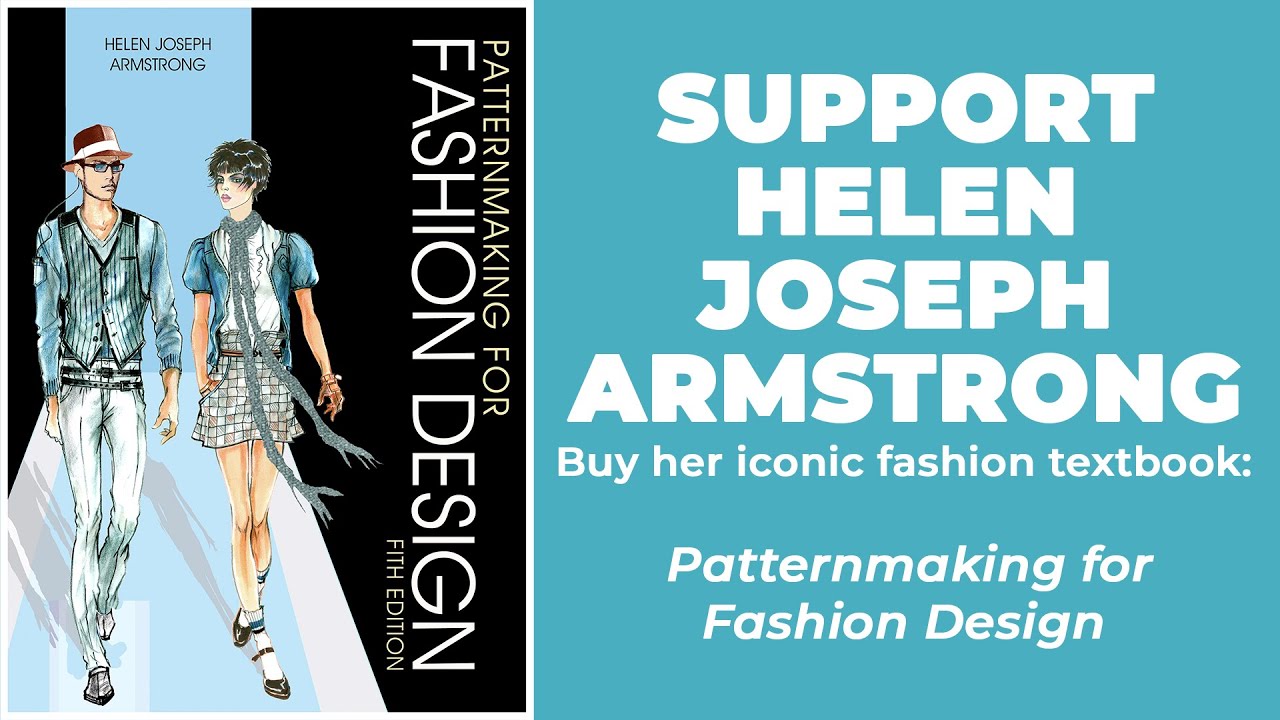 Support Helen Joseph Armstrong: Buy Her ICONIC Fashion Textbook, Pattern  Making for Fashion Design 