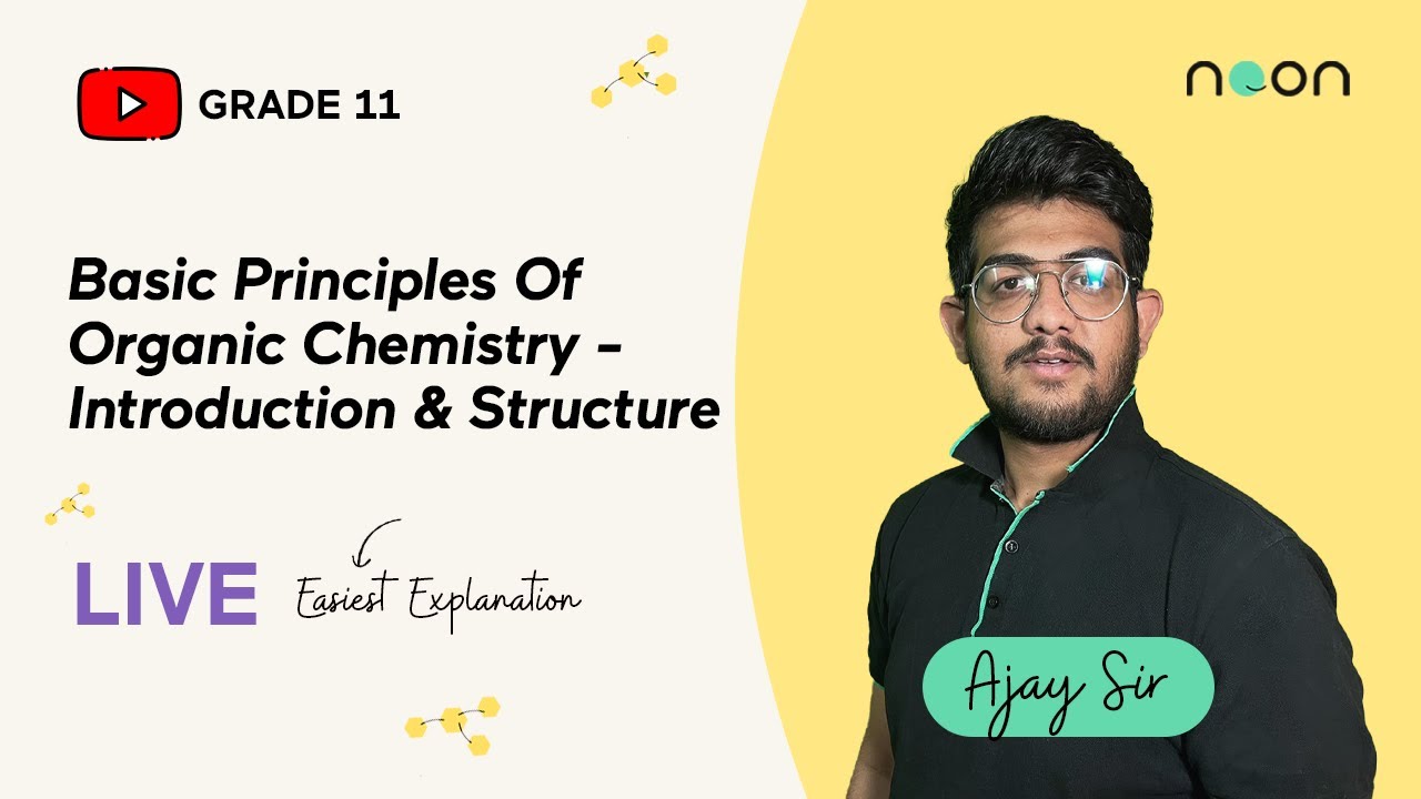 Basic Principles of Organic Chemistry | Chemistry - Class 11 | Ajay Sir | Noon India
