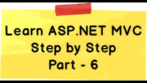 ASP.NET MVC Model View Controller (MVC) Step by Step Part 6