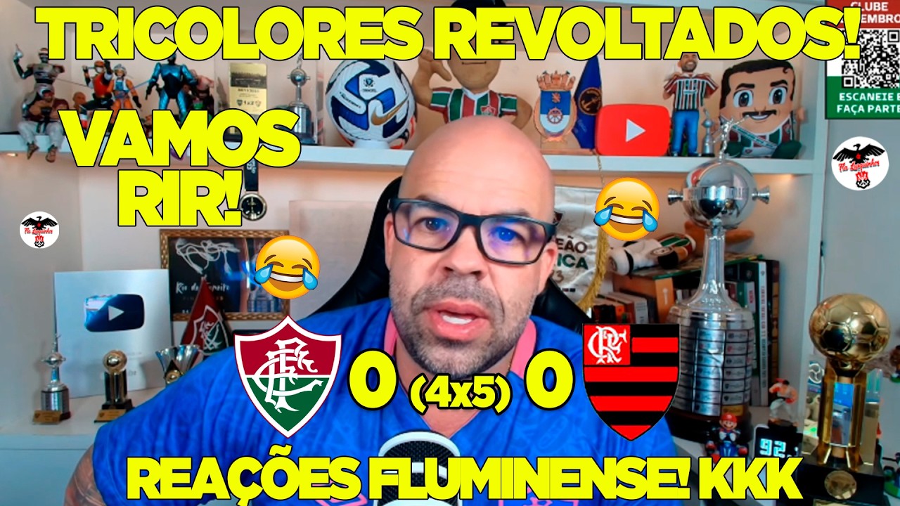 VAMOS RIR! REAÇÕES TRICOLORES! MENGÃO CAMPEÃO CARIOCA! FLUMINENSE 0 (3X4) 0 FLAMENGO NO MARACANÃ